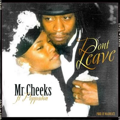 Horace Brown/Mr. CheeksDont Leave