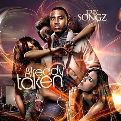 Trey SongzTy Dolla $ign2 ChainzJhene AikoAlready Taken(Mixtape)