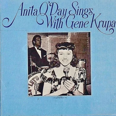 Gene Krupa and His Orchestra/Anita ODayAnita ODay Sings With Gene Krupa (Remastered)