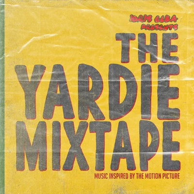 Idris ElbaIdris Elba Presents: The Yardie Mixtape