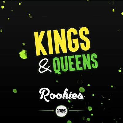 ROOKIESKings & Queens