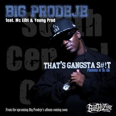 Big ProdejeYoung ProdejeThats Gangsta ****