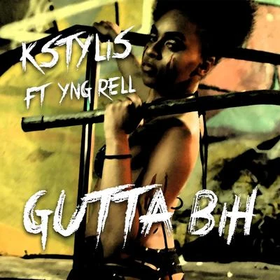 ItsaClassik/Giovanni Tha King/Mr WiredUp/Kstylis/Bone The MackGutta Bih (feat. YNG Rell)