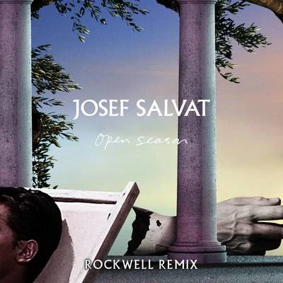 Josef SalvatOpen Season (Rockwell Remix)