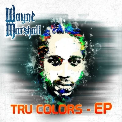 Wayne MarshallMavadoTrue Colors EP