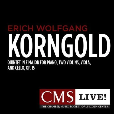 Gloria ChienKorngold: Quintet in E major for Piano, Two Violins, Viola, and Cello, Op. 15