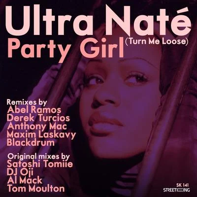 Daniel Bovie/Ultra Naté/Fish Go Deep/Eddie Thoneick/John Dahlback/Deniz Koyu/Dirty South/Thomas Gold/Erick Morillo/Phunkie SoulsParty Girl (Turn Me Loose) [All Mixes]