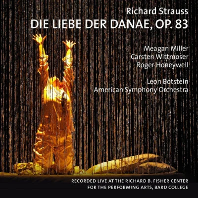 The Orchestra Now/Leon Botstein/Michael Nagy/Bard Festival ChoraleStrauss: Die Liebe der Danae, Op. 83