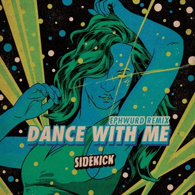 SidekickDance With Me (Ephwurd Remix)