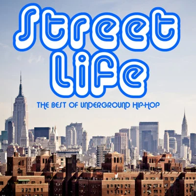 Various ArtistsStreet Life: The Best of Underground Hip-Hop Featuring Big L, Pharoahe Monch, Guilty Simpson, Oddisee, Method Man & More!