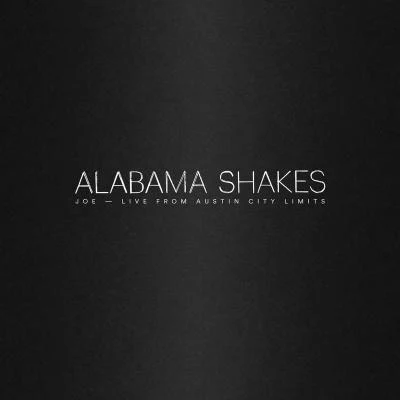 Alabama ShakesSBTRKTJoe (Live from Austin City Limits)