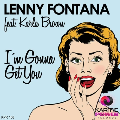 Lenny Fontana/Alison LimerickIm Gonna Get You