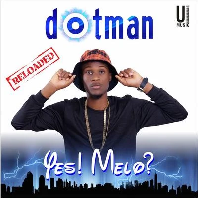 Dotman/Henry XYes Melo (Reloaded)