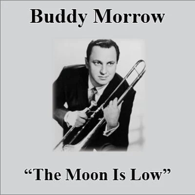 Buddy MorrowThe Moon Is Low