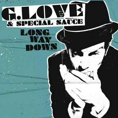 G. Love & Special SauceLong Way Down