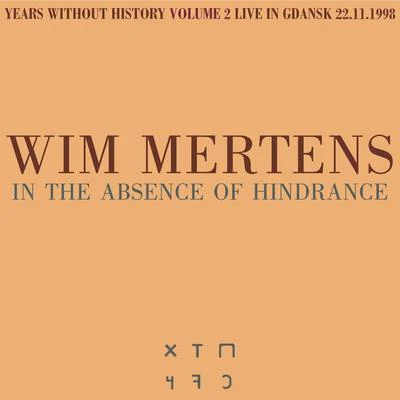 Wim MertensIn the Absence of Hindrance