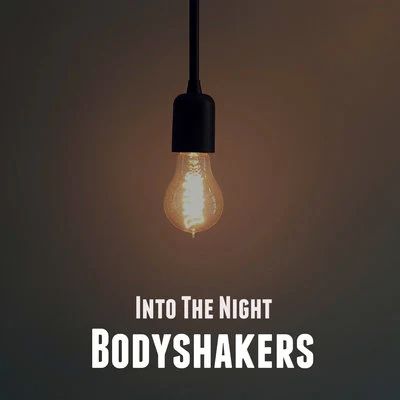 BodyshakersInto the Night