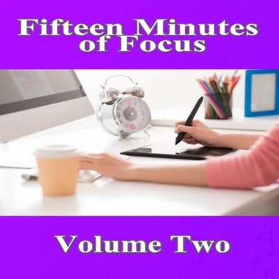 Mike Williams/220 KID/Glass Animals/Justin Mylo/Quintino/Emma Heesters/Sara Sangfelt/Nathan Evans/Billen TedFifteen Minutes of Focus, Vol. 2