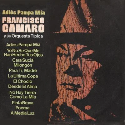 Francisco Canaro Y Su Orquesta TipicaAdiós Pampa Mía