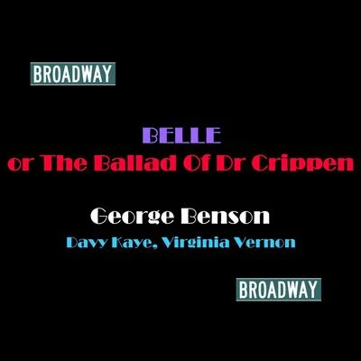 George BensonBelle or The Ballad Of Dr Crippen