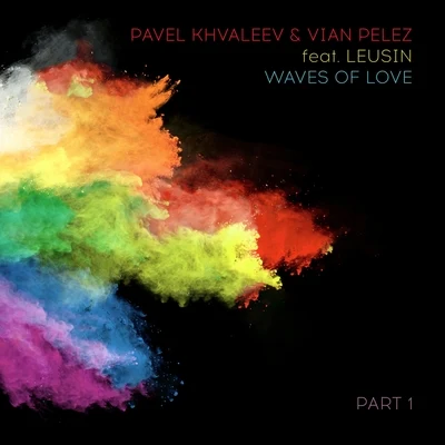 Pavel Khvaleev/Jan ZyabovskiWaves of Love, Pt. 1