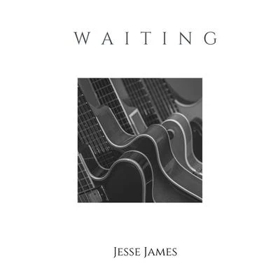 Jesse James/Stunna KidWaiting