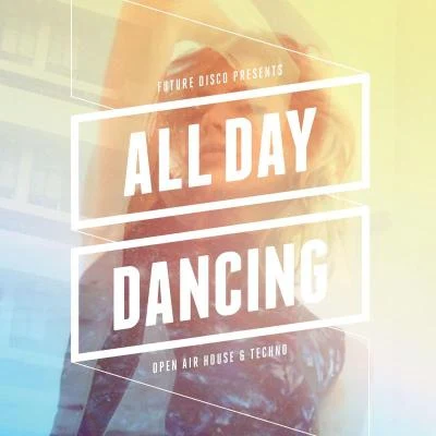 BarbarossaFuture Disco Presents: All Day Dancing