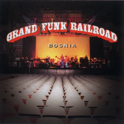 Grand Funk RailroadBosnia