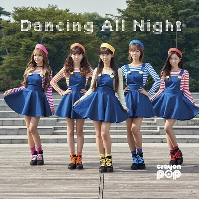 Crayon PopDancing All Night