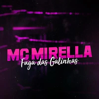 MC MirellaFuga das Galinhas