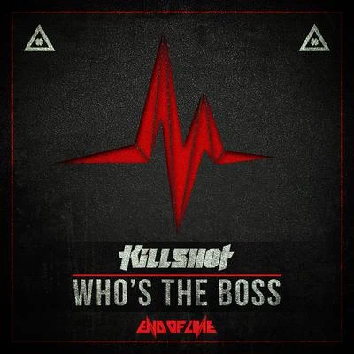 KillshotWhos The Boss (Radio Edit)