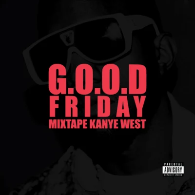 Kanye WestNice VibeMALIK YUSEF EL SHABAZZ JONESMenzies Laneah TEstheroJeff BhaskerG.O.O.D. Fridays