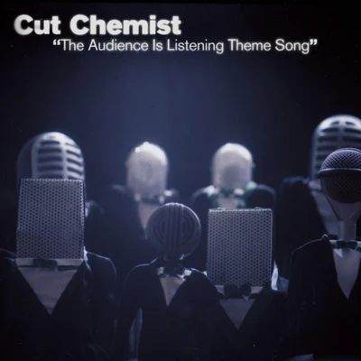 Cut ChemistThe Audience Is Listening Theme Song (DMD Single)