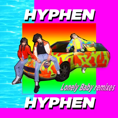 Hyphen HyphenLonely Baby (Remixes EP)