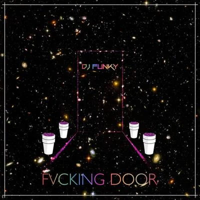 DJ FunkyDerajFVCKING DOOR