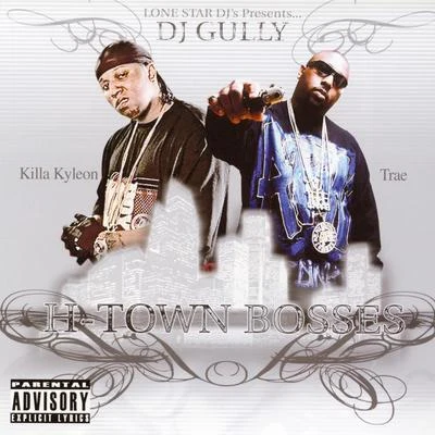 Killa KyleonH-town Bosses