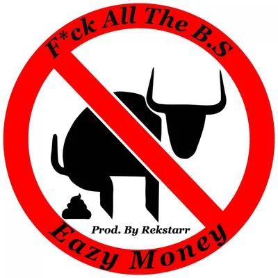 Eazy Money**** All the B.S - Single