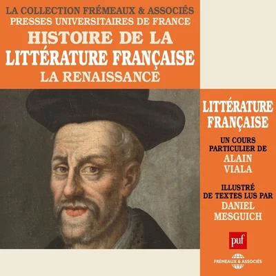 Daniel Mesguich/Pierre Dervaux/or chest Re Phil Harmon i缺德lo.R.T.F.Histoire de la littérature, la renaissance (Un cours particulier de Alain Viala illustré de textes lus par Daniel Mesguich)