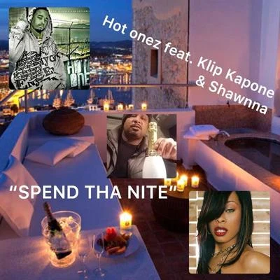 ShawnnaSpend tha Nite (feat. Klip Kapone & Shawnna)