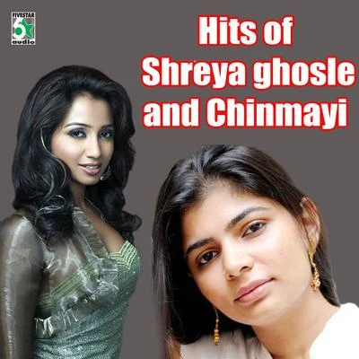 Shreya GhoshalHits of Shreya Ghoshal and Chinmayi