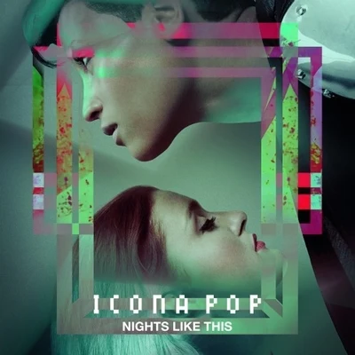 Icona Pop/Charli XCXNights Like This (Remixes)