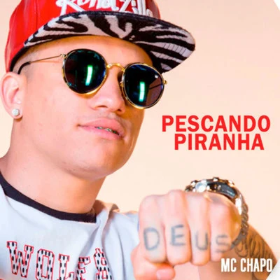 MC Chapo/Mc CyclopePescando Piranha