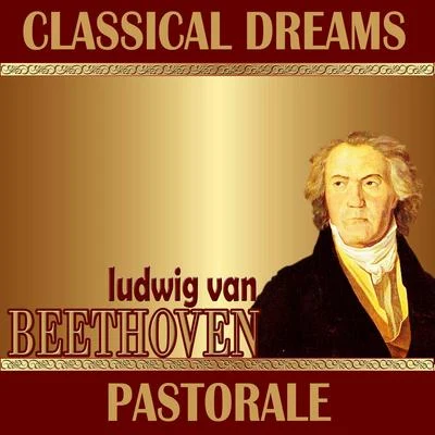 London Festival Orchestra/Berliner Symphoniker/Plácido Domingo/Maurice Ravel/Johann Strauss II/Royal Philharmonic Orchestra/Johann Sebastian Bach/English Chamber Orchestra/Nathan Milstein/The Royal Tuscany OrchestraLudwig Van Beethoven: Classical Dreams. Pastorale