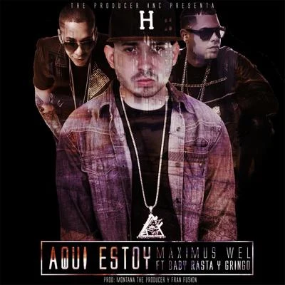 Baby Rasta Y GringoBoy Wonder Chosen FewAqui Estoy (feat. Baby Rasta y Gringo)