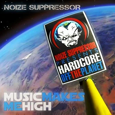 Noize Suppressor/Omi/Rob Gee/Broken Minds/Angerfist/DJIPE/Amnesys/Negative A/Miss K8/Evil ActivitiesMusic Makes Me High