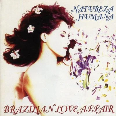 Brazilian Love AffairNatureza Humana