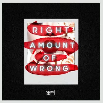 Gianni BluRight Amount of Wrong (Extended Mix)