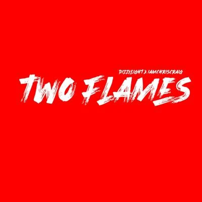 DizzyeightTwo Flames (feat. IAMCHRISCRAIG)