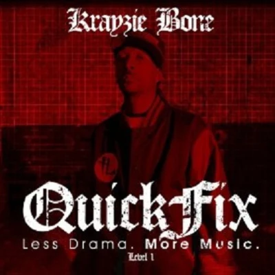 Krayzie Bone/Outlawz/Conway The Machine/Xzibit/Ed Bone/Mar$eli$/Tha Realest/KXNG Crooked/Cee Lo Green/Mistah F.A.B.QuickFix Level 1: Less Drama. More Music