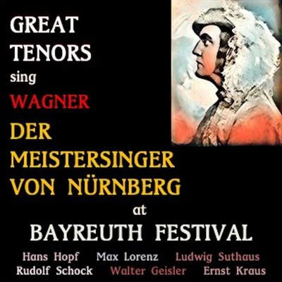 Orchestra of the Bavarian Radio/Hans Hopf/Chorus of the Bavarian Radio/Hans AltmannGreat Tenors sing Wagner · Die Meistersinger von Nürnberg